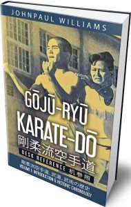 Gojuryu Karatedo Desk Reference Historic Chronology